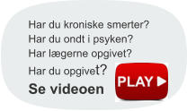 Har du kroniske smerter? Har du ondt i psyken? Har lægerne opgivet? Har du opgivet? Se videoen